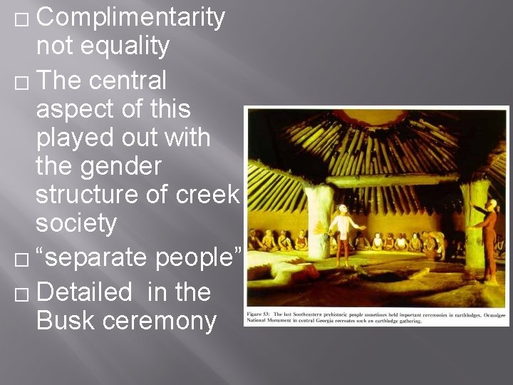 Complimentarity not equality � The central aspect of this played out with the gender