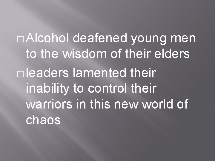 � Alcohol deafened young men to the wisdom of their elders � leaders lamented