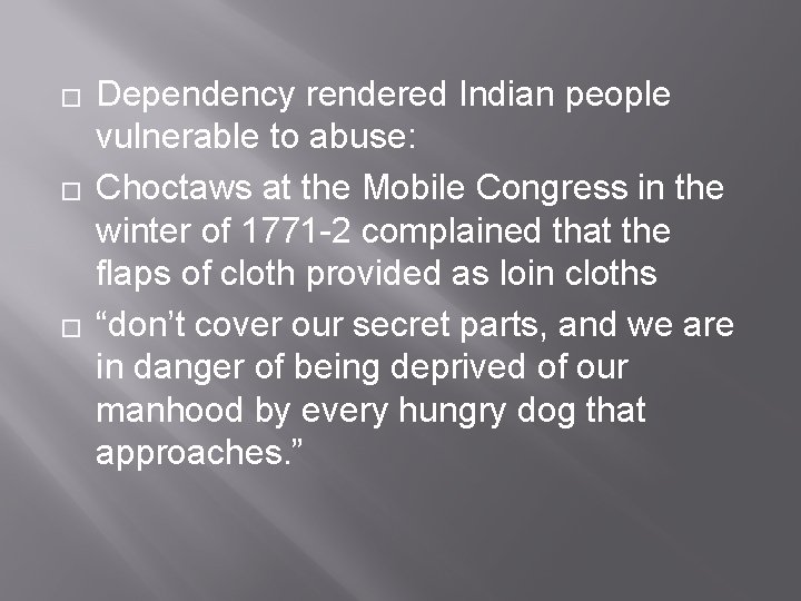� � � Dependency rendered Indian people vulnerable to abuse: Choctaws at the Mobile