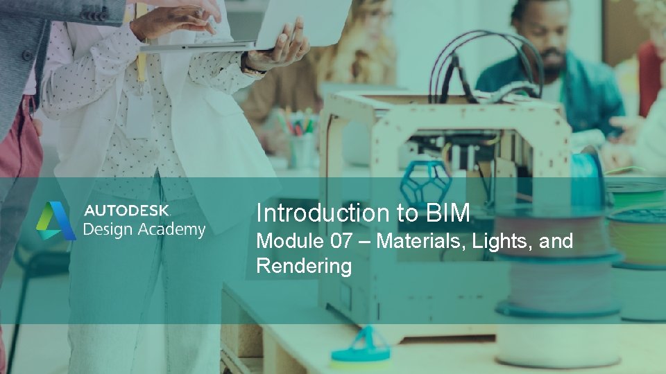 Introduction to BIM Module 07 – Materials, Lights, and Rendering 