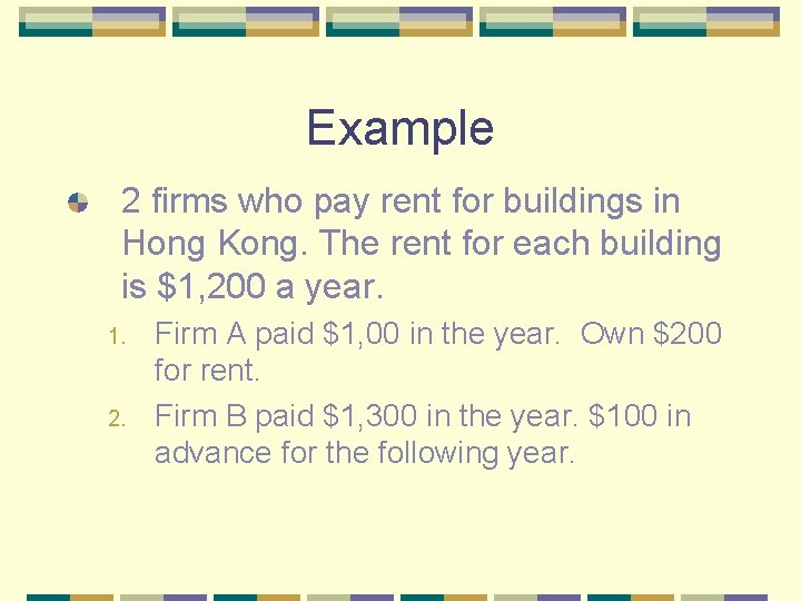 Example 2 firms who pay rent for buildings in Hong Kong. The rent for