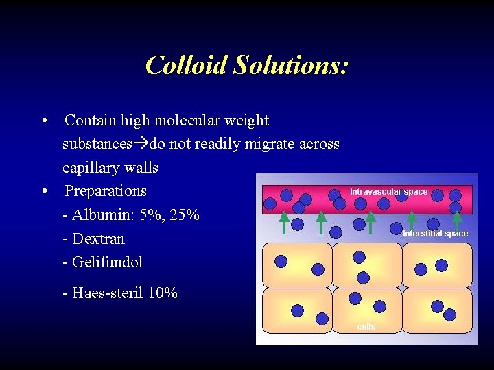 Colloid Solutions: • Contain high molecular weight substances do not readily migrate across capillary