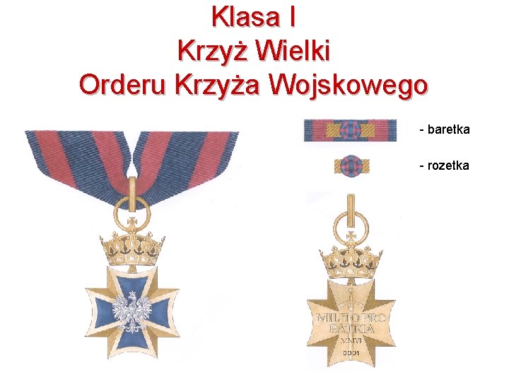 Klasa I Krzyż Wielki Orderu Krzyża Wojskowego - baretka - rozetka 
