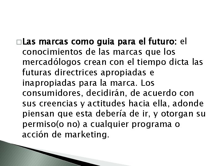 � Las marcas como guia para el futuro: el conocimientos de las marcas que