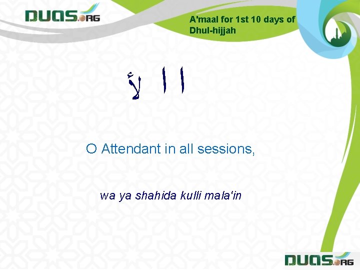 A'maal for 1 st 10 days of Dhul-hijjah ﺍﺍ ﻷ O Attendant in all