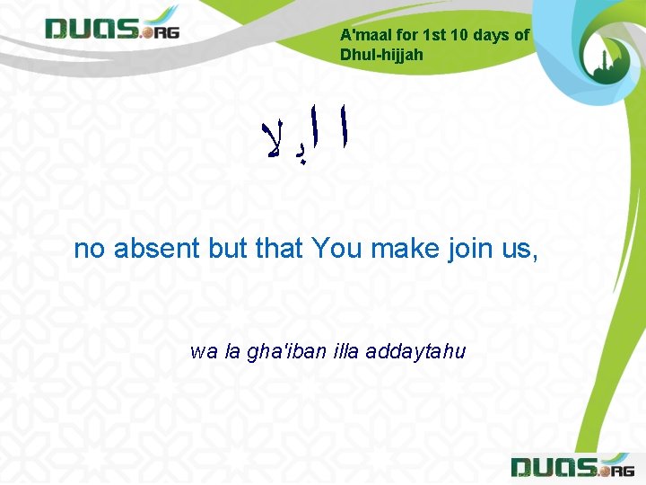 A'maal for 1 st 10 days of Dhul-hijjah ﺍ ﺍﺑ ﻻ no absent but