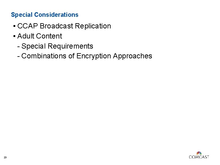 Special Considerations • CCAP Broadcast Replication • Adult Content - Special Requirements - Combinations