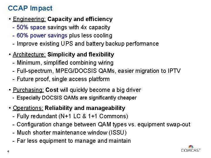 CCAP Impact • Engineering: Capacity and efficiency - 50% space savings with 4 x