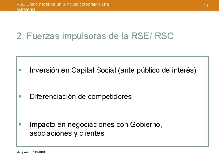 RSE Cómo hacer de un principio corporativo una estrategia 2. Fuerzas impulsoras de la