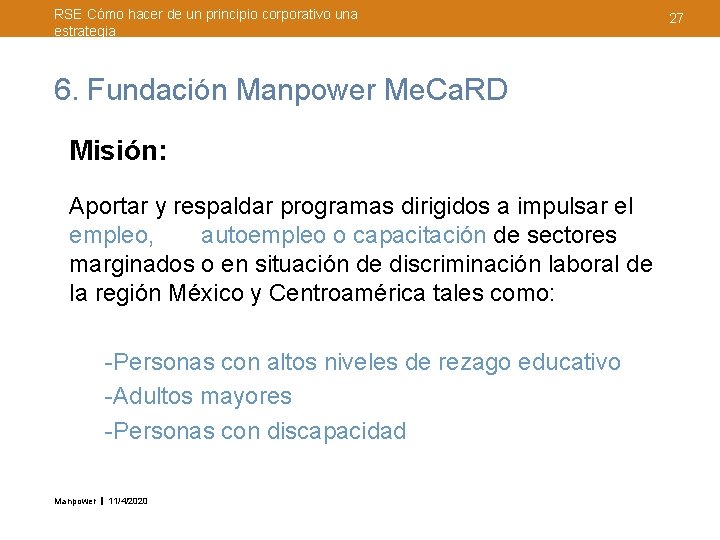 RSE Cómo hacer de un principio corporativo una estrategia 6. Fundación Manpower Me. Ca.