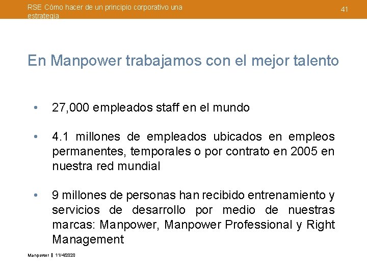 RSE Cómo hacer de un principio corporativo una estrategia En Manpower trabajamos con el