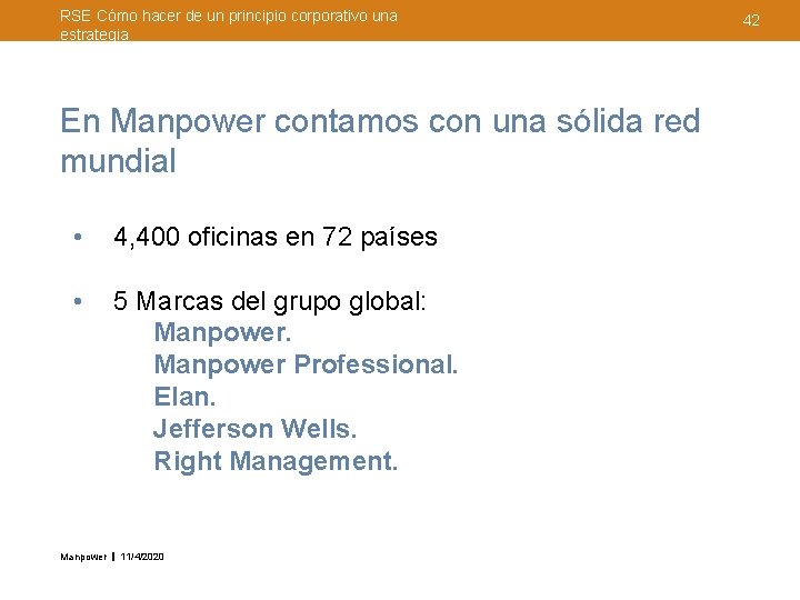 RSE Cómo hacer de un principio corporativo una estrategia En Manpower contamos con una