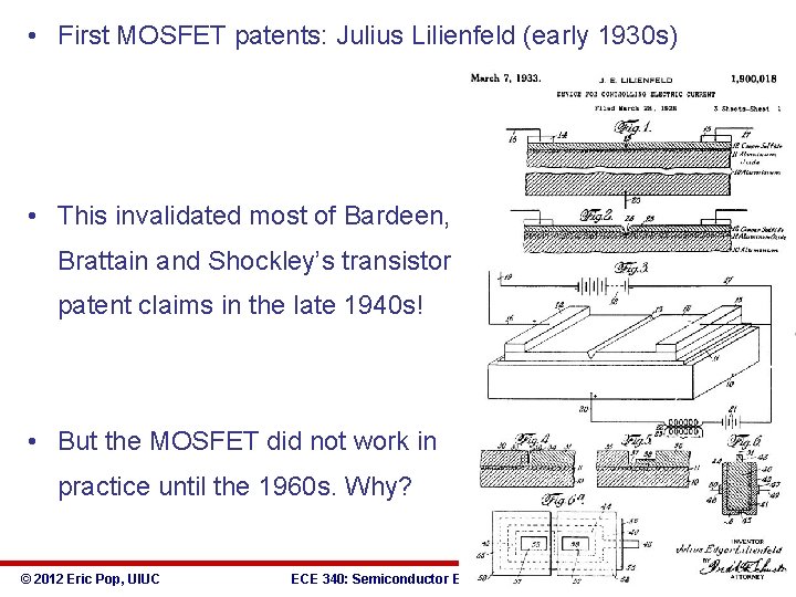  • First MOSFET patents: Julius Lilienfeld (early 1930 s) • This invalidated most