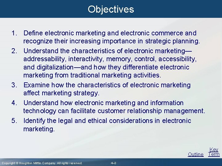 Objectives 1. Define electronic marketing and electronic commerce and recognize their increasing importance in