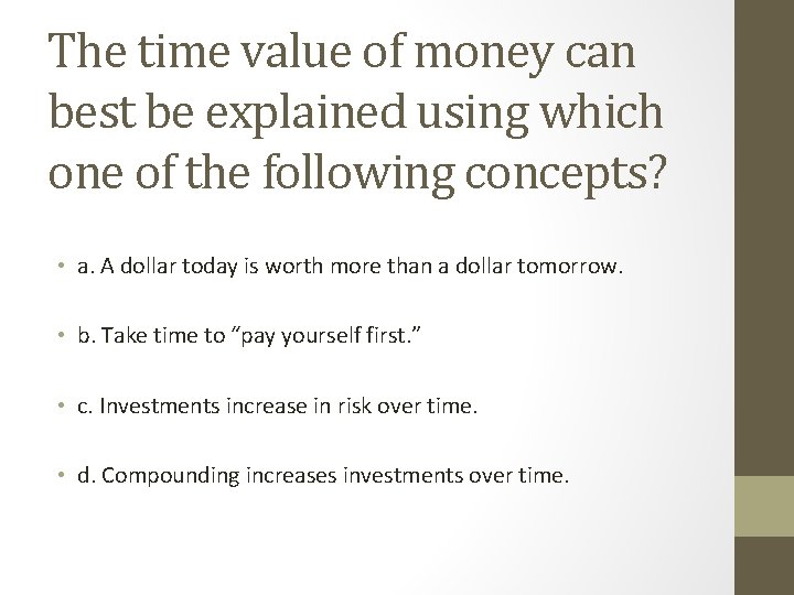 The time value of money can best be explained using which one of the