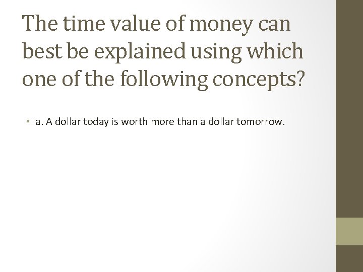 The time value of money can best be explained using which one of the