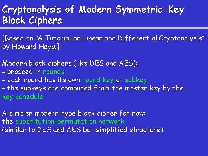 Cryptanalysis of Modern Symmetric-Key Block Ciphers [Based on “A Tutorial on Linear and Differential