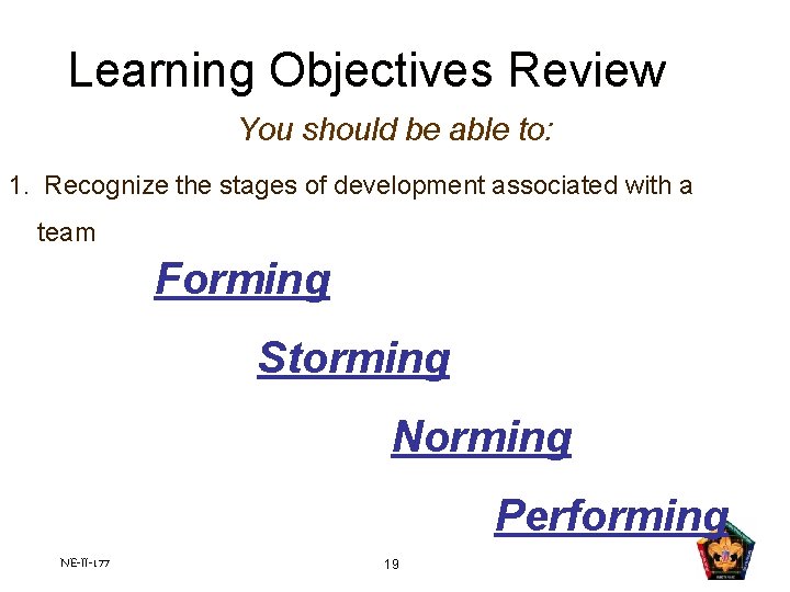 Learning Objectives Review You should be able to: 1. Recognize the stages of development Learning Objectives Review You should be able to: 1. Recognize the stages of development