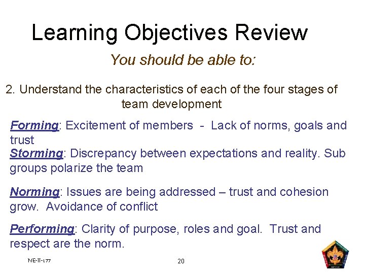 Learning Objectives Review You should be able to: 2. Understand the characteristics of each Learning Objectives Review You should be able to: 2. Understand the characteristics of each