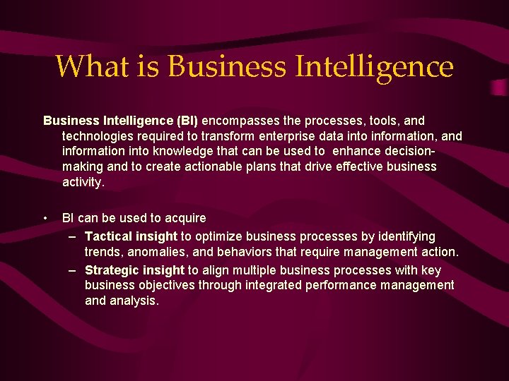 What is Business Intelligence (BI) encompasses the processes, tools, and technologies required to transform