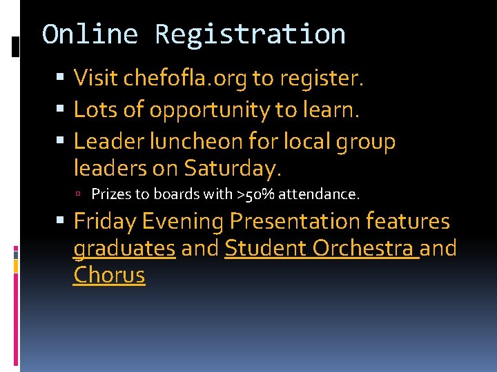 Online Registration Visit chefofla. org to register. Lots of opportunity to learn. Leader luncheon