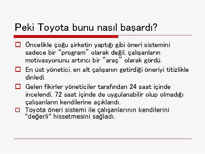 Peki Toyota bunu nasıl başardı? o Öncelikle çoğu şirketin yaptığı gibi öneri sistemini sadece