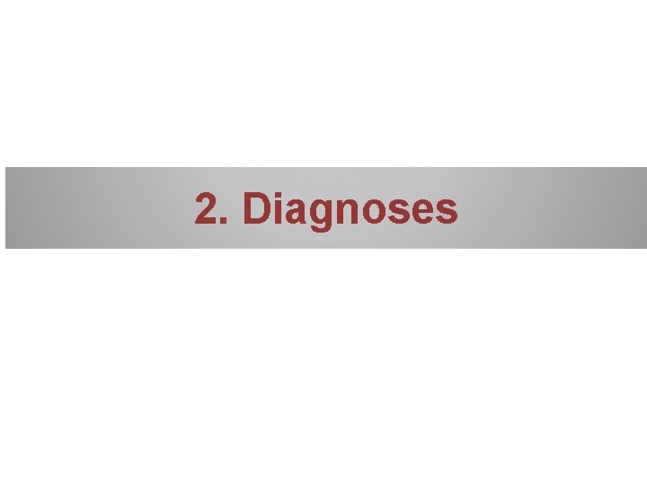 2. Diagnoses 