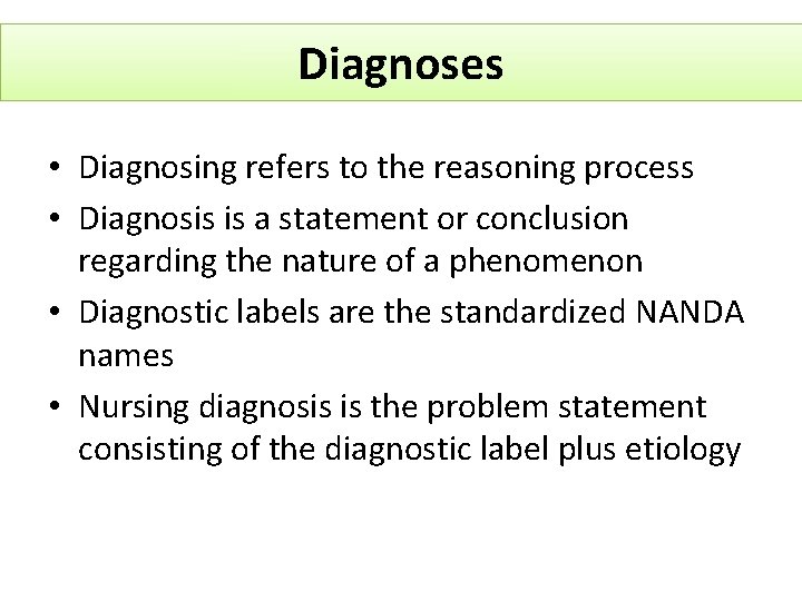 Diagnoses • Diagnosing refers to the reasoning process • Diagnosis is a statement or