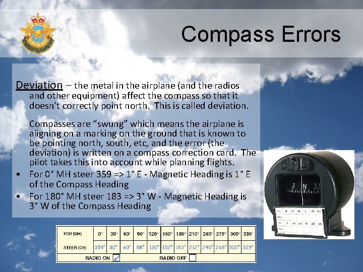 Compass Errors Deviation – the metal in the airplane (and the radios and other