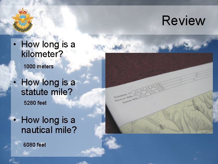 Review • How long is a kilometer? 1000 meters • How long is a
