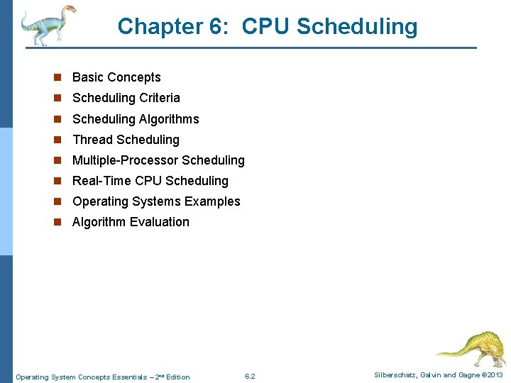 Chapter 6: CPU Scheduling n Basic Concepts n Scheduling Criteria n Scheduling Algorithms n