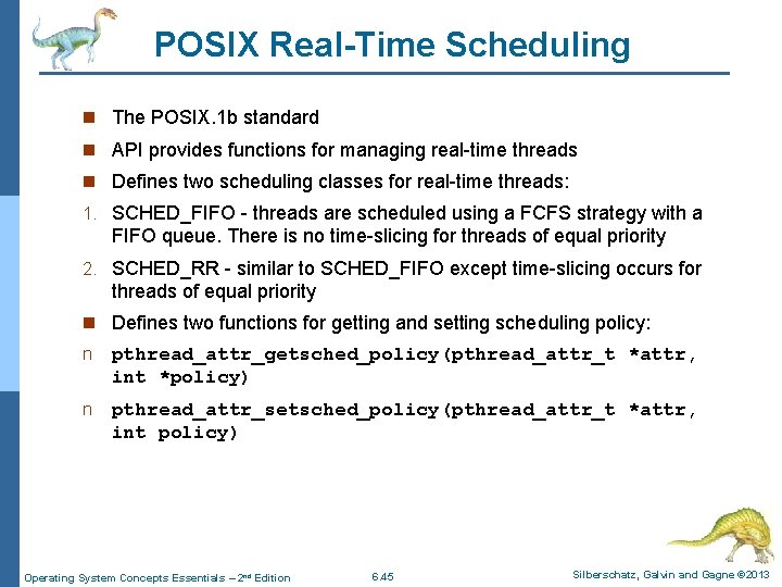 POSIX Real-Time Scheduling n The POSIX. 1 b standard n API provides functions for