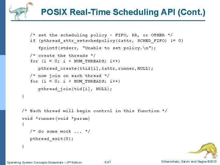 POSIX Real-Time Scheduling API (Cont. ) /* set the scheduling policy - FIFO, RR,