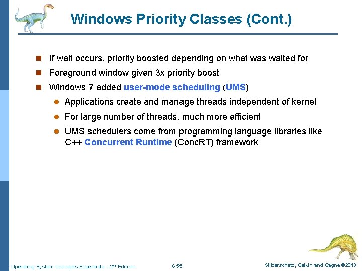 Windows Priority Classes (Cont. ) n If wait occurs, priority boosted depending on what