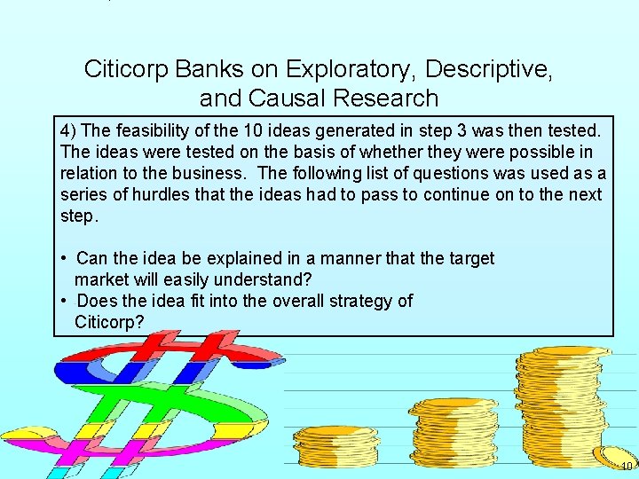 Citicorp Banks on Exploratory, Descriptive, and Causal Research 4) The feasibility of the 10