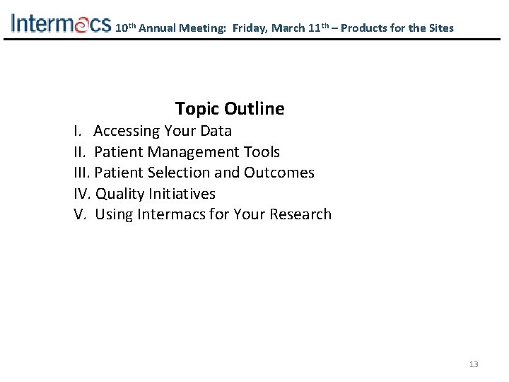 10 th Annual Meeting: Friday, March 11 th – Products for the Sites Topic
