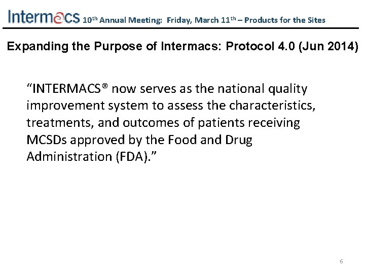 10 th Annual Meeting: Friday, March 11 th – Products for the Sites Expanding