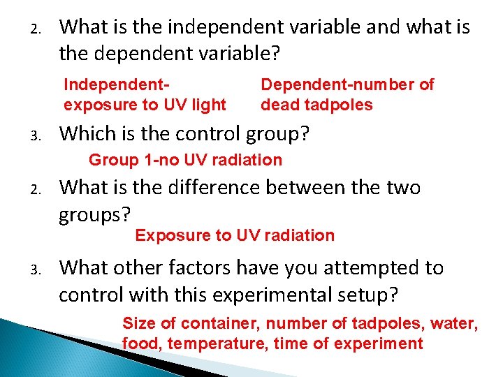 2. What is the independent variable and what is the dependent variable? Independentexposure to