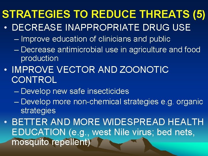 STRATEGIES TO REDUCE THREATS (5) • DECREASE INAPPROPRIATE DRUG USE – Improve education of