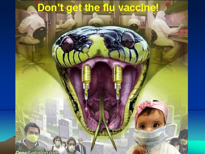 Don’t get the flu vaccine! 