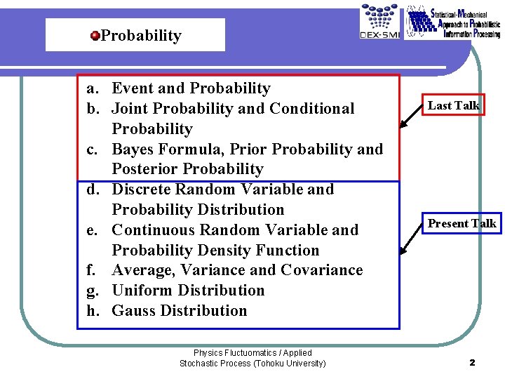 Probability a. Event and Probability b. Joint Probability and Conditional Probability c. Bayes Formula, Probability a. Event and Probability b. Joint Probability and Conditional Probability c. Bayes Formula,