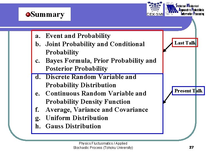Summary a. Event and Probability b. Joint Probability and Conditional Probability c. Bayes Formula, Summary a. Event and Probability b. Joint Probability and Conditional Probability c. Bayes Formula,