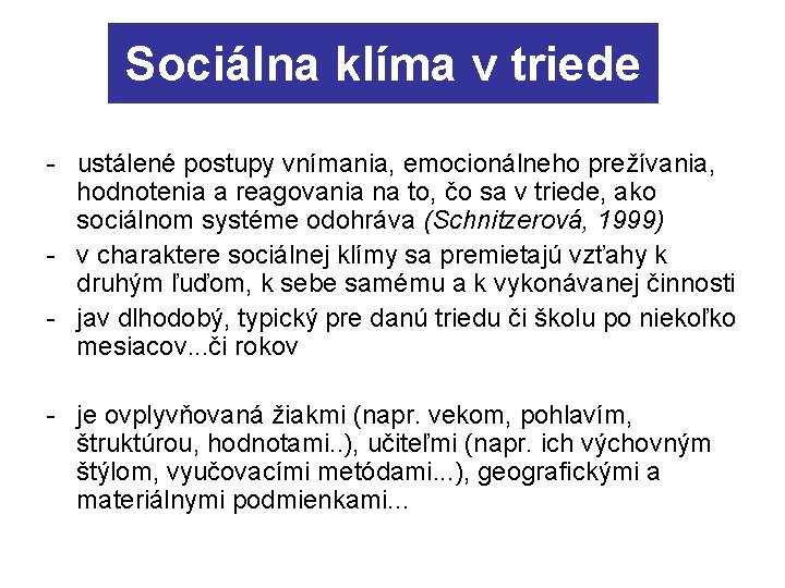 Sociálna klíma v triede - ustálené postupy vnímania, emocionálneho prežívania, hodnotenia a reagovania na