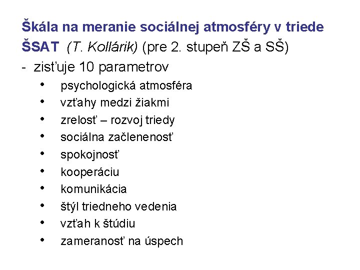 Škála na meranie sociálnej atmosféry v triede ŠSAT (T. Kollárik) (pre 2. stupeň ZŠ