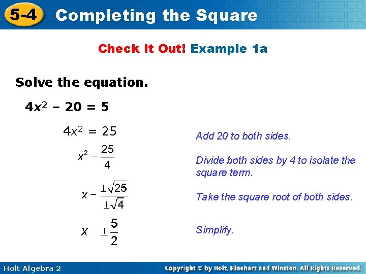 5 -4 Completing the Square Check It Out! Example 1 a Solve the equation.