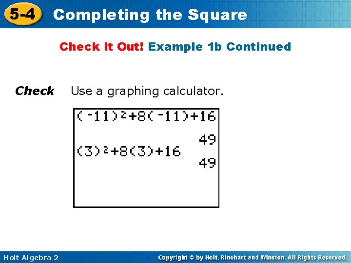 5 -4 Completing the Square Check It Out! Example 1 b Continued Check Holt