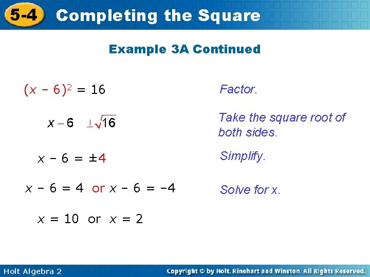 5 -4 Completing the Square Example 3 A Continued (x – 6)2 = 16