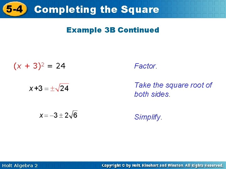 5 -4 Completing the Square Example 3 B Continued (x + 3)2 = 24