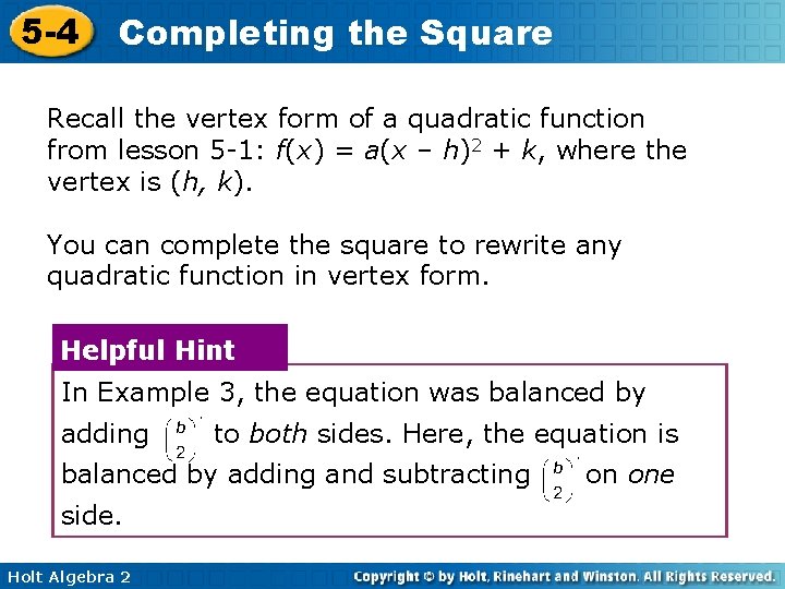 5 -4 Completing the Square Recall the vertex form of a quadratic function from