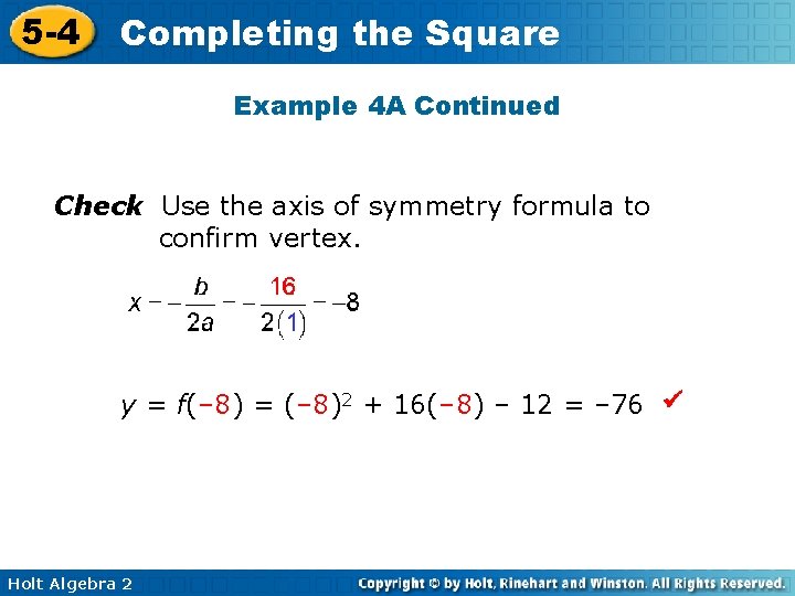 5 -4 Completing the Square Example 4 A Continued Check Use the axis of